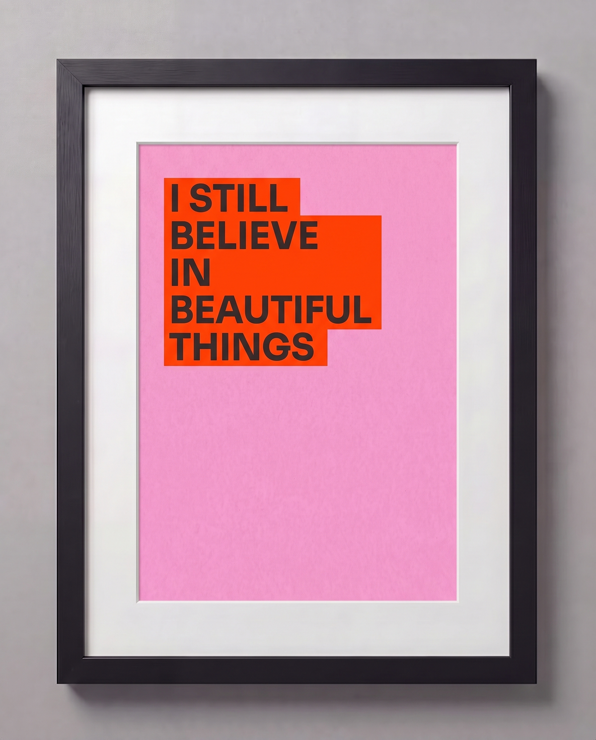 I STILL BELIEVE IN BEAUTIFUL THINGS