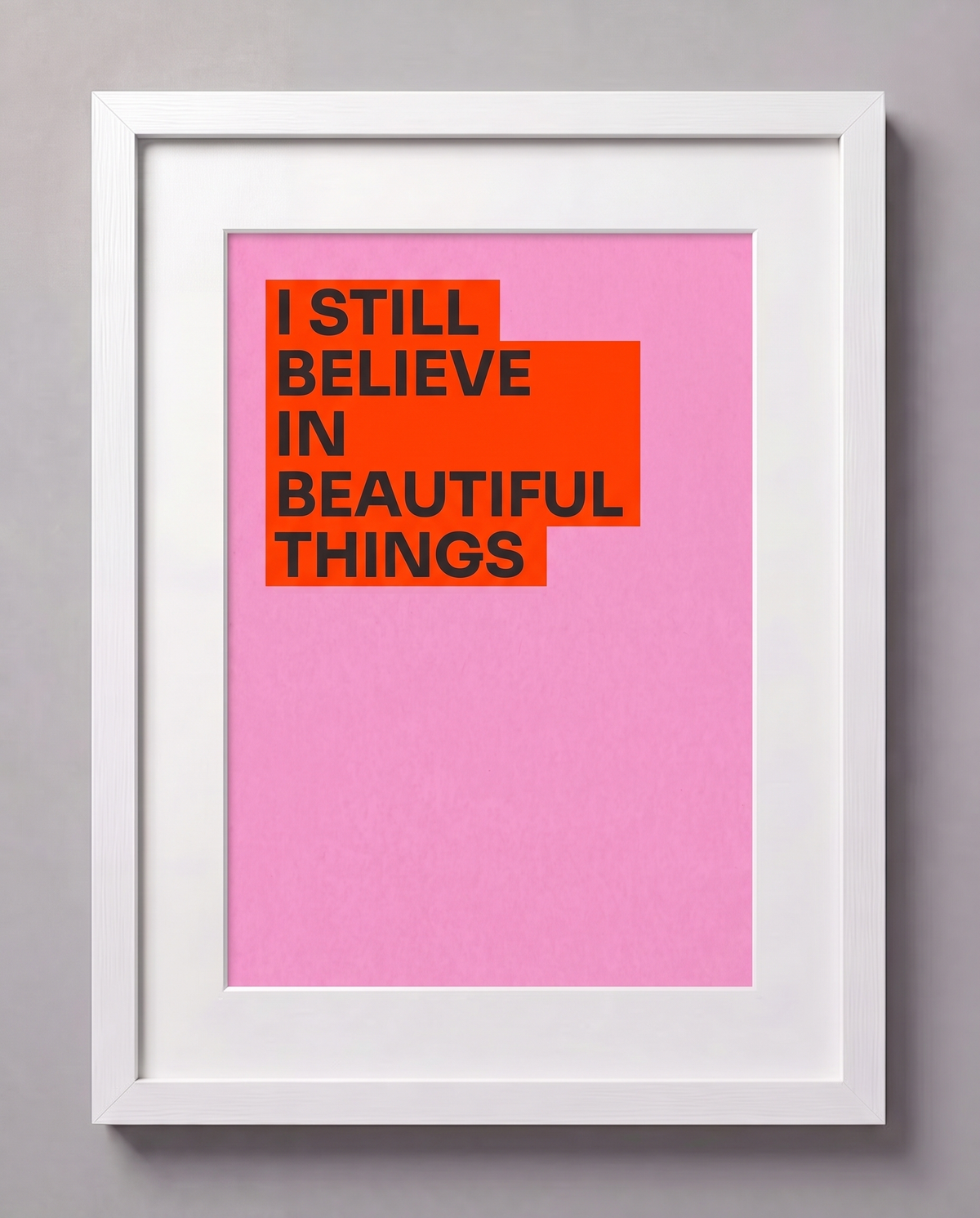 I STILL BELIEVE IN BEAUTIFUL THINGS