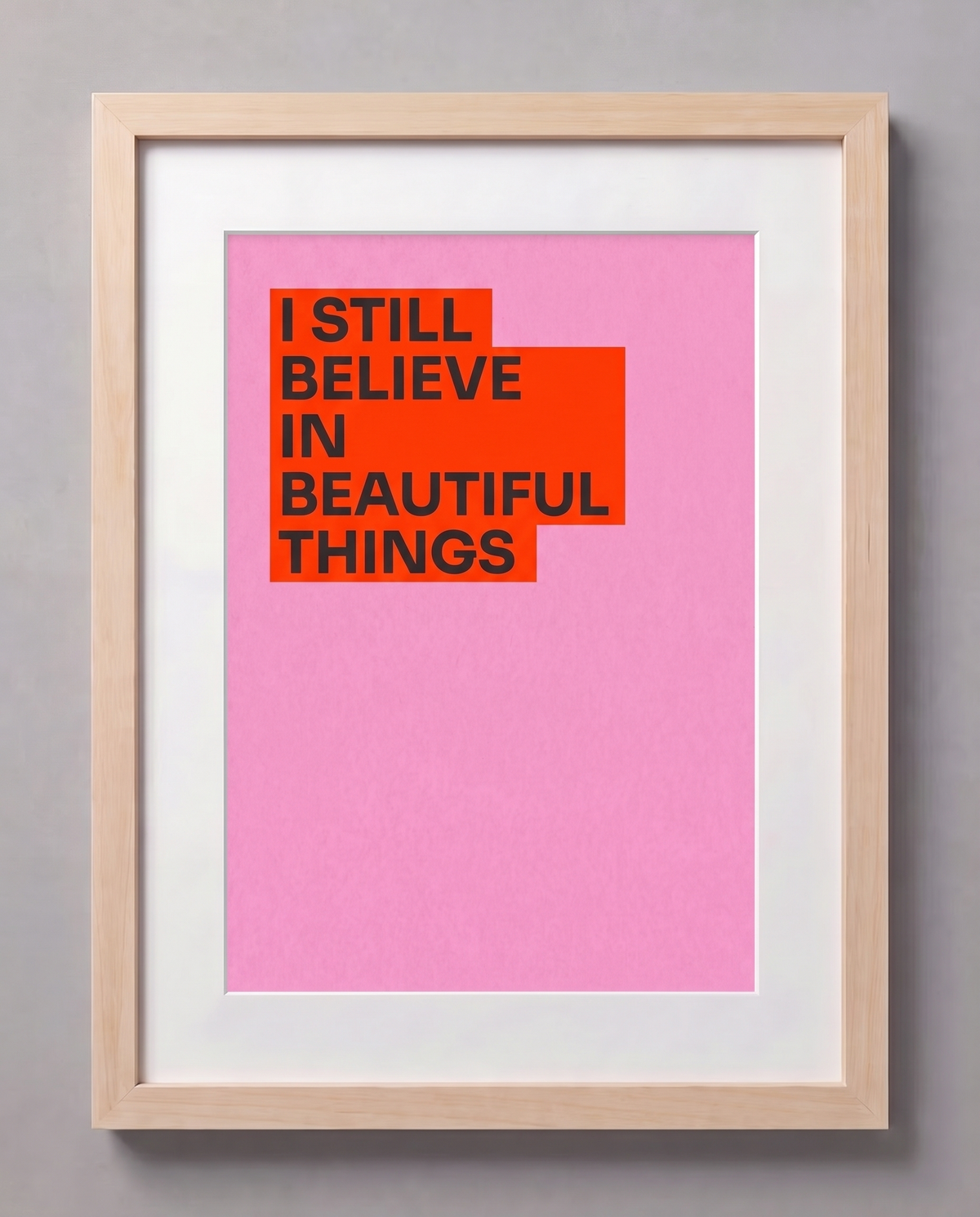 I STILL BELIEVE IN BEAUTIFUL THINGS